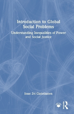 Introduction to Global Social Problems - Isaac Zvi Christiansen
