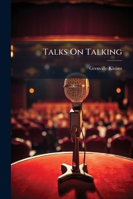 Talks On Talking - Grenville Kleiser