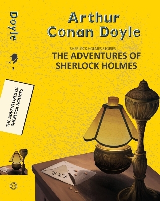 The Adventures of Sherlock Holmes - Sir Arthur Conan Doyle, Arthur Conan Doyle