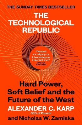 The Technological Republic - Alexander C. Karp, Nicholas W.Zamiska
