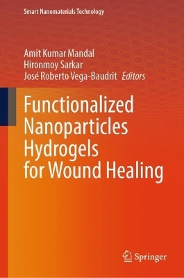Functionalized Nanoparticles Hydrogels for Wound Healing - 