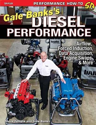 Gale Banks's Diesel Performance - Steve Temple