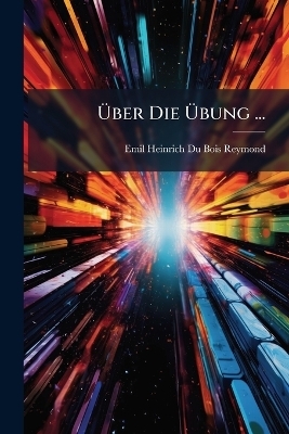 Ãber Die Ãbung ...