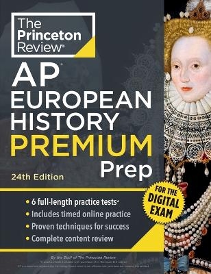 Princeton Review AP European History Premium Prep, 24th Edition -  Princeton Review