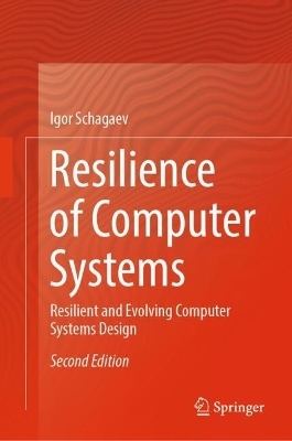 Resilience of Computer Systems - Igor Schagaev