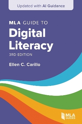 MLA Guide to Digital Literacy - Ellen C. Carillo