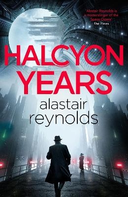 Halcyon Years - Alastair Reynolds