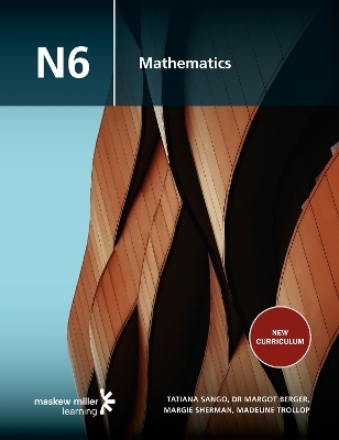 Mathematics N6 Student Book - T. Sango, M. (Dr) Berger, M. Trollope, M. Sherman