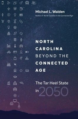 North Carolina Beyond the Connected Age - Michael L. Walden
