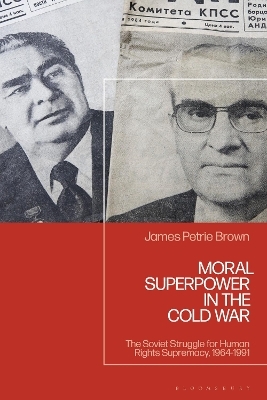 Moral Superpower in the Cold War - James Petrie Brown