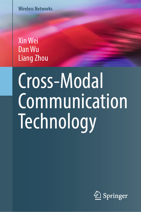 Cross-Modal Communication Technology - Xin Wei, Dan Wu, Liang Zhou