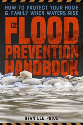 The Flood Prevention Handbook - Ryan Lee Price