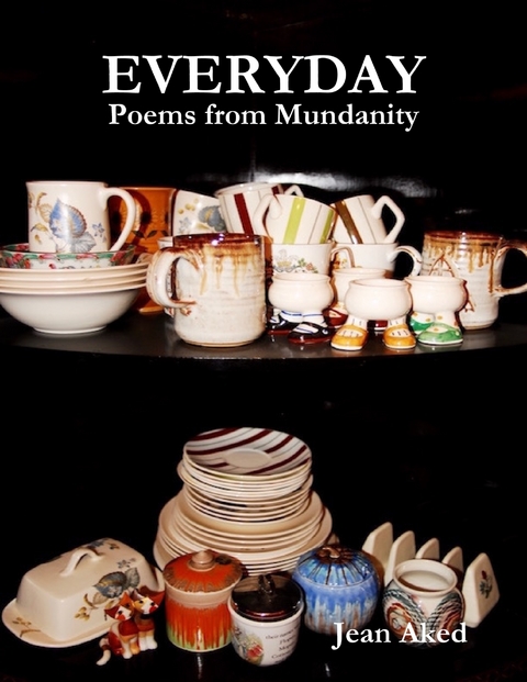 Everyday: Poems from Mundanity -  Jean Aked