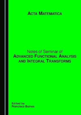 Notes of Seminar of Advanced Functional Analysis and Integral Transforms