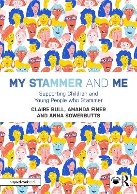 My Stammer and Me - Claire Bull, Amanda Finer, Anna Sowerbutts