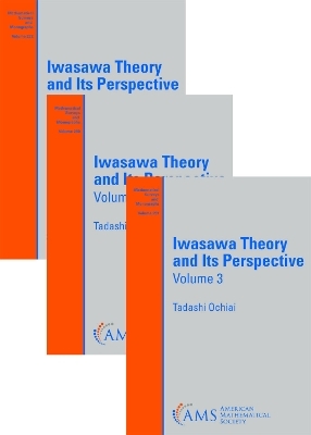 Iwasawa Theory and Its Perspective (Volumes 1-3)