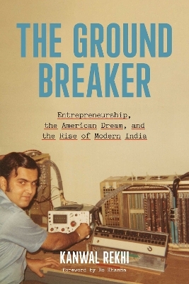 The Groundbreaker - Kanwal Rekhi