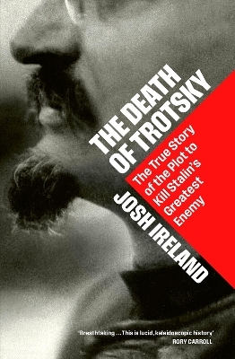 The Death of Trotsky - Josh Ireland