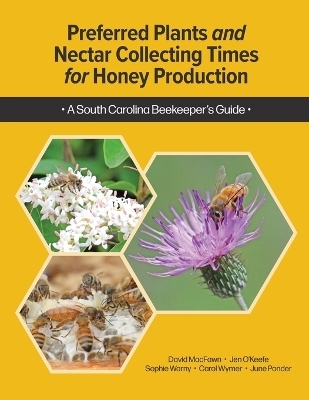 Preferred Plants and Nectar Collecting Times for Honey Production - David Macfawn, Jennifer M K O'Keefe, Sophie Warny, Carol Wymer, June Ponder