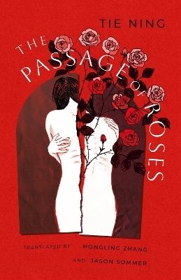 The Passage of Roses - Tie Ning