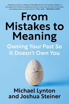 From Mistakes to Meaning - Michael Lynton, Joshua L Steiner
