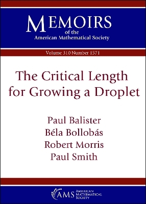 The Critical Length for Growing a Droplet - Paul Balister, Chongchun Zeng