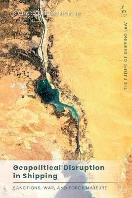 Geopolitical Disruption in Shipping - Richard L Kilpatrick  Jr