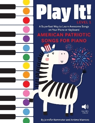 Play It! American Patriotic Songs for Piano - Jennifer Kemmeter, Antimo Marrone