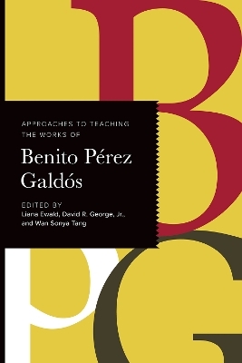 Approaches to Teaching the Works of Benito Pérez Galdós - 