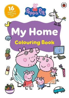 Peppa Pig: My Home Colouring Book -  Peppa Pig