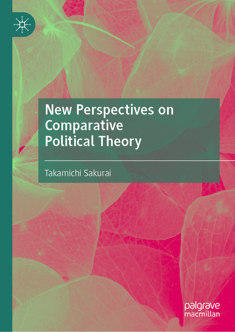 New Perspectives on Comparative Political Theory - Takamichi Sakurai