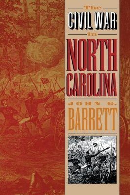 The Civil War in North Carolina - John G. Barrett
