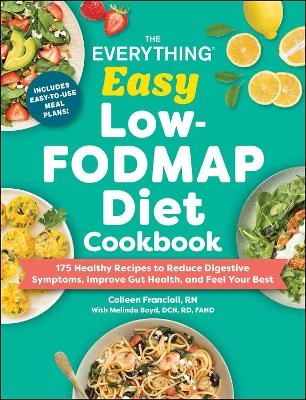 The Everything Easy Low-FODMAP Diet Cookbook - Colleen Francioli