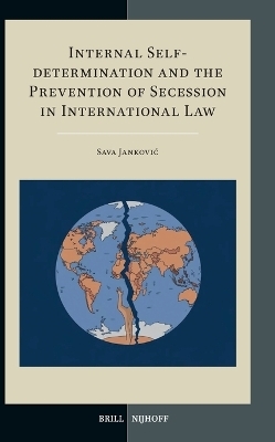 Internal Self-determination and the Prevention of Secession in International Law