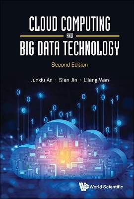 Cloud Computing And Big Data Technology - Junxiu An, Sian Jin, Lilang Wan