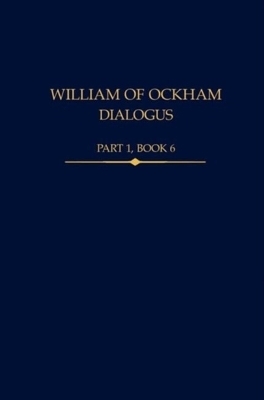 William of Ockham, Dialogus, Part 1 Book 6 - 