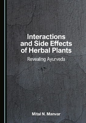 Interactions and Side Effects of Herbal Plants - Mital N. Manvar