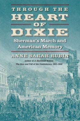 Through the Heart of Dixie - Anne Sarah Rubin