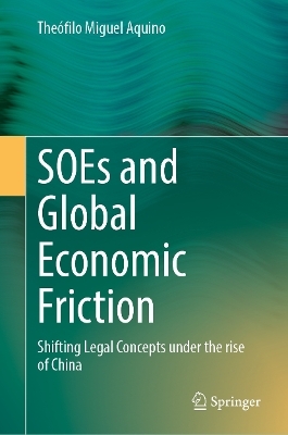 SOEs and Global Economic Friction - The&oacute;filo Miguel Aquino