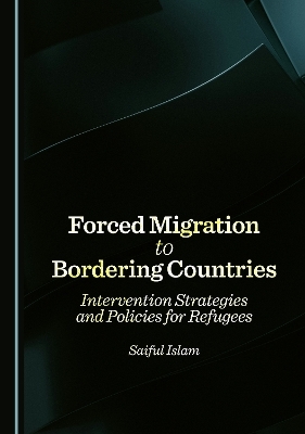 Forced Migration to Bordering Countries - Saiful Islam
