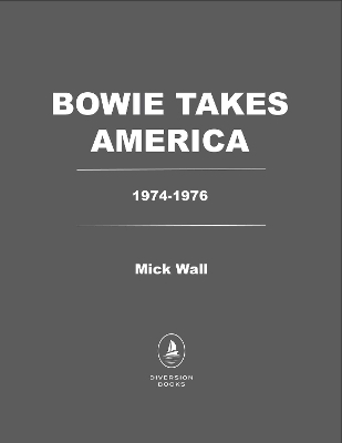 Bowie Takes America - Mick Wall