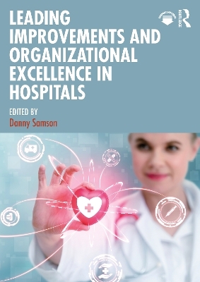 Leading Improvements and Organizational Excellence in Hospitals - 