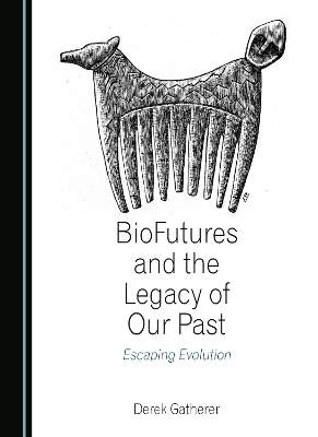 BioFutures and the Legacy of Our Past - Derek Gatherer