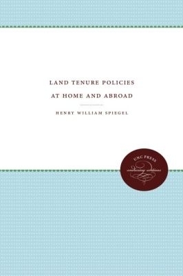 Land Tenure Policies at Home and Abroad - Henry William Spiegel