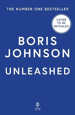 Unleashed - Boris Johnson