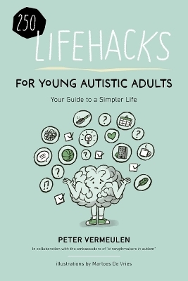 100  Lifehacks for Young Autistic Adults for a Simpler Life with Autism - Peter Vermeulen