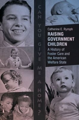 Raising Government Children - Catherine E. Rymph