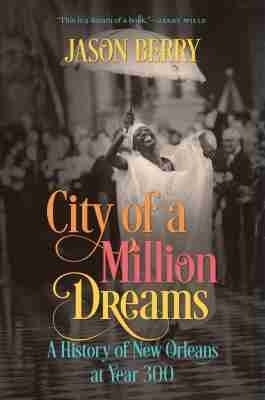 City of a Million Dreams - Jason Berry