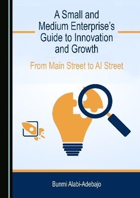 A Small and Medium Enterprise's Guide to Innovation and Growth
