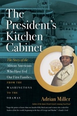 The President's Kitchen Cabinet - Adrian Miller